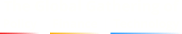 The Global Gathering of Policy, Finance and Technology