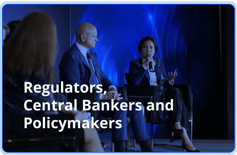 Regulators, Central Bankers and Policy Makers